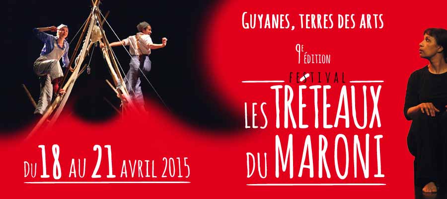 Les tréteaux du Maroni du 18 au 21 avril 2015